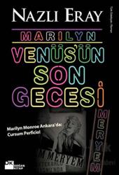 Marilyn Venüs’ün Son Gecesi Marilyn Monroe Ankara'da: Cursum Perficio!