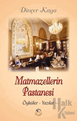 Matmazellerin Pastanesi: Öyküler-Yazılar