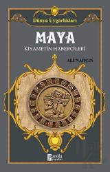 Maya: Kıyametin Habercileri - Dünya Uygarlıkları Kıyametin Habercileri