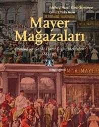 Mayer Mağazaları İstanbul’un Gözde Hazır Giyim Mekanları 1882-1971