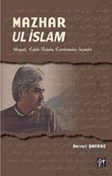 Mazhar Ul İslam Hayatı, Edebi Üslubu, Eserlerinden Seçmeler