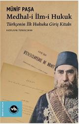 Medhal-i İlm-i Hukuk Türkçenin İlk Hukuka Giriş Kitabı