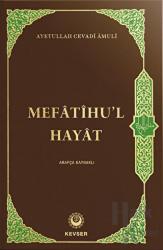 Mefatihu'l Hayat (Arapça Kaynaklı) (Ciltli)