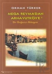 Mega Revma’dan Arnavutköy’e Bir Boğaziçi Hikayesi
