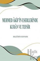 Mehmed Akif’in Eserlerinde Kur'an ve Tefsir