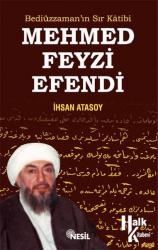 Mehmed Feyzi Efendi Bediüzzaman'ın Sır Katibi