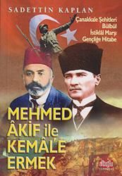 Mehmet Akif ile Kemal’e Ermek