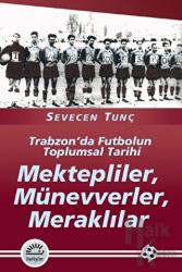 Mektepliler, Münevverler, Meraklılar Trabzon'da Futbolun Toplumsal Tarihi
