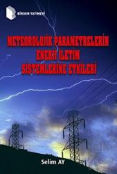 Meteorolojik Parametrelerin Enerji İletim Sistemlerine Etkileri