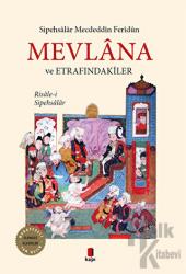 Mevlana ve Etrafındakiler Risale-i Sipehsalar