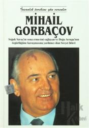 Mihail Gorbaçov (Ciltli) İnsanlık Tarihine Yön Verenler
