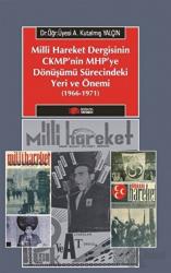 Milliyetçi Hareket Dergisinin CMKP'nin MHP'ye Dönüşümü Sürecindeki Yeri Ve Önemi (1966-1971)