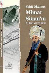 Mimar Sinan'ın Taş Köprü Çözümleri