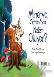 Minerva Ormanı'nda Neler Oluyor?