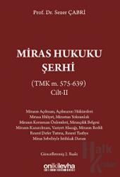 Miras Hukuku Şerhi (TMK m. 575-639) Cilt II (Ciltli)