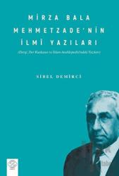 Mirza Bala Mehmetzade’nin İlmi Yazıları Dergi, Der Kaukasus Ve İslam Ansiklopedisindeki Yazıları)