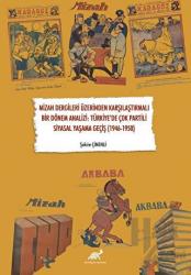 Mizah Dergileri Üzerinden Karşılaştırmalı Bir Dönem Analizi: Türkiye’de Çok Partili Siyasal Yaşama Geçiş (1946-1950)
