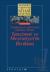 Modern Türkiye’de Siyasi Düşünce Cilt 1 Cumhuriyet’e Devreden Düşünce Mirası Tanzimat ve Meşrutiyet’in Birikimi (Ciltli) Cumhuriyet'e Devreden Düşünce Mirası