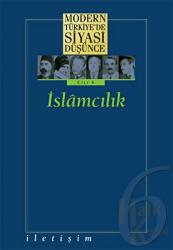 Modern Türkiye’de Siyasi Düşünce Cilt: 6 İslamcılık