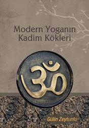 Modern Yoganın Kadim Kökleri 1. Kitap