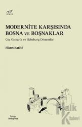 Modernite Karşısında Bosna ve Boşnaklar