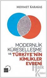 Modernlik, Küreselleşme ve Türkiye’nin Kimlikler Evreni