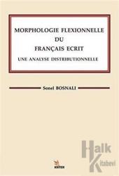 Morphologle Flexıonnelle Du Francaıs Ecrıt Une Analyse Dıstrıbuonelle