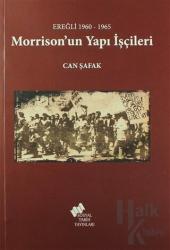 Morrison'un Yapı İşçileri Ereğli 1960 - 1965