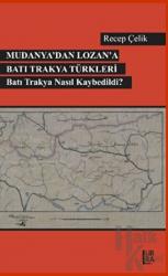 Mudanya’dan Lozan’a Batı Trakya Türkleri