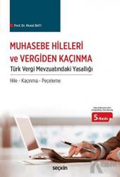 Muhasebe Hileleri ve Vergiden Kaçınma Türk Vergi Mevzuatındaki Yasallığı Hile - Kaçınma - Peçeleme