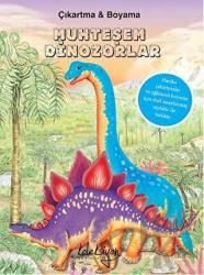 Muhteşem Dinozorlar : Çıkartma ve Boyama Çıkartma - Boyama