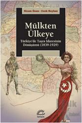 Mülkten Ülkeye Türkiye'de Taşra İdaresinin Dönüşümü (1839-1929)