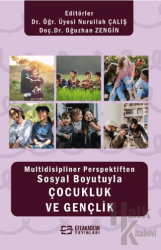 Multidisipliner Perspektiften Sosyal Boyutuyla Çocukluk ve Gençlik