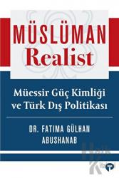 Müslüman Realist - Müessir Güç Kimliği ve Türk Dış Politikası