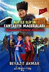 Mustafa Kemal Atatürk - Efsane Karakterler Alp ile Elif'in Fantastik Maceraları