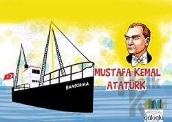 Mustafa Kemal Atatürk (3-7 Yaş Çocuklar İçin)