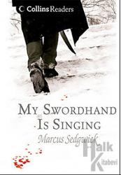 My Swordhand is Singing (Collins Readers) (Ciltli)