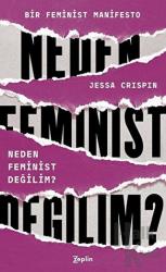 Neden Feminist Değilim? Bir Feminist Manifesto