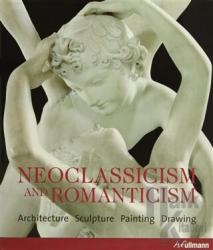 Neoclassicism and Romanticism (Ciltli) Architecture - Sculpture -Painting - Drawing