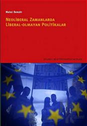 Neoliberal Zamanlarda Liberal Olmayan Politikalar Yeni Avrupa'da Kültür, Güvenlik ve Popülizm