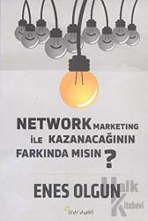 Network Marketing ile Kazanacağının Farkında Mısın?