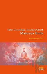 Nihai Gerçekliğin Tezahürü Olarak Maitreya Buda