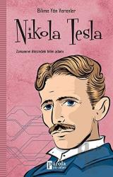 Nikola Tesla - Bilime Yön Verenler Zamanın Ötesindeki Bilim Adamı