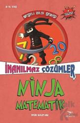 Ninja Matematik - İnanılmaz Çözümler Neşeli Bilgi Serisi
