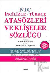 NTC İngilizce - Türkçe Atasözleri ve Klişeler Sözlüğü En Güncel Atasözleri İle Klişeler Kılavuzu ve Kullanım Şekilleri