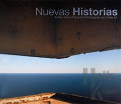 Nuevas Historias: A New View of Spanish Photography and Video Art (Ciltli)