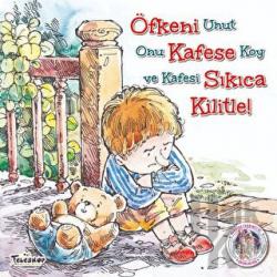 Öfkeni Kafese Sıkıca Kilitle - Kendine Yardımcı Ol