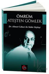 Ömrüm Ateşten Gömlek Dr. Ahmet Cebeci ile Nehir Söyleşi