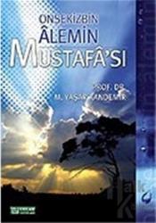 Onsekizbin Alemin Mustafa'sı
