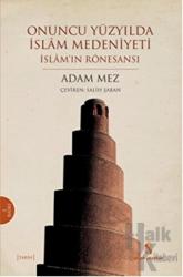 Onuncu Yüzyılda İslam Medeniyeti İslam’ın Rönesansı